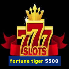 fortune tiger 5500